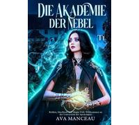 Die Akademie der Nebel T1: Eirwen Blake: Relikte, MacBook und Magie FAE: Willkommen an der Universität der Apokalypse (Die Akademie der Nebel - Eirwen Blake)