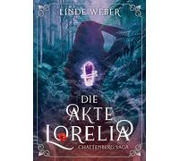 Die Akte Lorelia: Chattenberg Saga