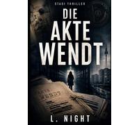Die Akte Wendt: Stasi-Thriller