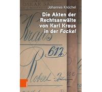 Die Akten der Rechtsanwälte von Karl Kraus in der "Fackel": Band 40 (Literaturgeschichte in Studien Und Quellen, 40)