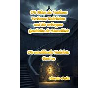 Die Akten des Vatikans: Verbotene Wahrheiten und die verborgene Geschichte der Menschheit (Die entschlüsselte Wahrheit: Band)