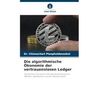 Die algorithmische Ökonomie der vertrauenslosen Ledger: "Blockchain Economics: Die Neuverdrahtung von Märkten, Netzwerken und der Realität selbst"