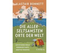 Die allerseltsamsten Orte der Welt: Aufsteigende Inseln, bodenlose Städte, abseitige Paradiese