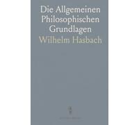 Die Allgemeinen Philosophischen Grundlagen: Der von François Quesnay und Adam Smith Begründeten Politischen Ökonomie