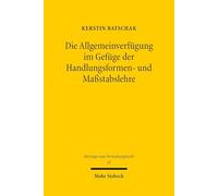 Die Allgemeinverfügung im Gefüge der Handlungsformen- und Maßstabslehre: Eine Betrachtung anhand des Gefahrenabwehrrechts (Beiträge zum Verwaltungsrecht)