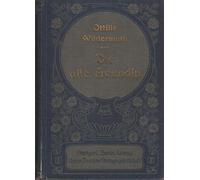 Die alte Freundin. Erzählungen für die Jugend. Florale Titel- & Einbandzeichnung, Kapitelumrahmungen, Initialen & Vignetten von Heinrich Vogeler.