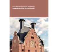 Die Alte Mälzerei Lichtenrade: Das Herz eines neuen Stadtteils
