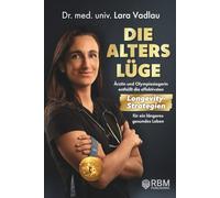 Die Alterslüge: Ärztin und Olympiasiegerin enthüllt die effektivsten Longevity-Strategien für ein längeres gesundes Leben