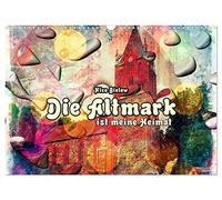 Die Altmark ist meine Heimat (Wandkalender 2026 DIN A3 quer), CALVENDO Monatskalender: Die Altmark ist eine Region im Norden des Landes Sachsen-Anhalt.