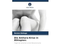 Die Amhara-Krise in Äthiopien: Fragen der Sicherheit und der Menschenrechte