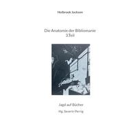 Die Anatomie der Bibliomanie 3.Teil: Jagd auf Bücher: 5