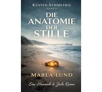 Die Anatomie der Stille: Ein Usedom-Krimi in 6 Fällen. (Ostseekrimi / Küstenkrimi / Kurzkrimis zum Miträtseln)