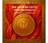 Die andere Seite der Medaille: Mythologie sanft und liebevoll erklärt.