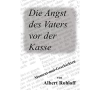 Die Angst des Vaters vor der Kasse
