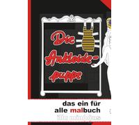 Die Ankleidepuppe: Das "Ein für Alle Malbuch" ist ein süßes und gemütliches Buch für Erwachsene und Jugendliche mit entzückenden Figuren. Zum Stressabbau auch mit Ayurveda.