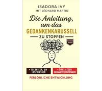 Die Anleitung, um das Gedankenkarussell zu stoppen