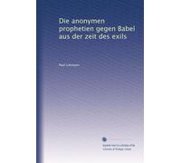 Die anonymen prophetien gegen Babel aus der zeit des exils