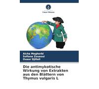 Die antimykotische Wirkung von Extrakten aus den Blättern von Thymus vulgaris L