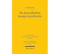 Die Anwendbarkeit Fremden Kartellrechts: Eine Untersuchung Des Europaischen Und Us-Amerikanischen Kollisionsrechts Fur Private ... Und Internationalen Privatrecht, 534)