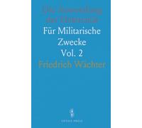 Die Anwendung der Elektrizität: Für Militarische Zwecke