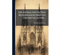 Die Apokalypse In Den Bilderhandschriften Des Mittelalters...