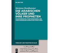 Die arabischen Völker und ihre Propheten: Transformation, Funktionswandel und Theologisierung narrativer Strukturen: 5 (Issn, 5)