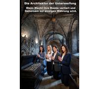 Die Architektur der Unterwerfung: Wenn Macht ihre Maske verliert und Gehorsam zur einzigen Währung wird. (Wie die KI das lieben lernte)