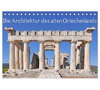 Die Architektur des alten Griechenlands (Tischkalender 2026 DIN A5 quer), CALVENDO Monatskalender: Architekturdetails antiker griechischer Strukturen
