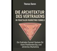 Die Architektur des Vertrauens: In fraktalen Marketing Funnels