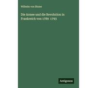 Die Armee und die Revolution in Frankreich von 1789 1793