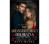 Die arrangierte Braut der Bratva: Ein Bratva-Mafia-Liebesroman (Die Levov-Bratva)