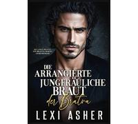 Die arrangierte jungfräuliche Braut der Bratva: Ein Bratva-Mafia-Liebesroman (Die Fokin-Bratva)