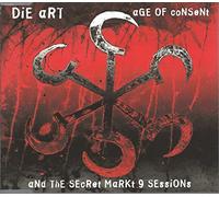 Die Art - Age of consent and the secret markt 9 sessions (1998)
