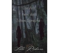 Die Art, wie die Toten Sprechen: Buch 2: Der Weg, wie die Schuldigen Fallen-Reihe