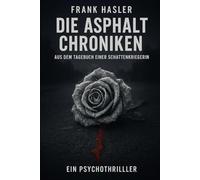 Die Asphalt Chroniken: Aus dem Tagebuch einer Schattenkriegerin