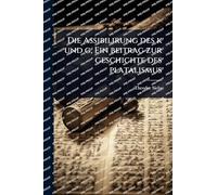 Die Assibilirung des k und g, Ein beitrag zur geschichte des platalismus