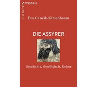 Die Assyrer: Geschichte, Gesellschaft, Kultur: 2328