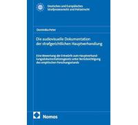 Die audiovisuelle Dokumentation der strafgerichtlichen Hauptverhandlung: Eine Bewertung der Entwürfe zum Hauptverhandlungsdokumentationsgesetz unter ... des empirischen Forschungsstands: 21