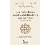 Die Aufforderung zum Handel, Handwerk und zur Arbeit: Überlieferungen der Salaf über Fleiß, Erwerb und das rechte Verständnis von Tawakkul