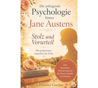 Die aufregende Psychologie hinter Jane Austens Stolz und Vorurteil