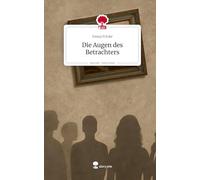 Die Augen des Betrachters. Life is a Story - story.one