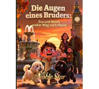 Die Augen eines Bruders: Eva und Rémis weiter Weg nach Hause (Life's Noble Star)