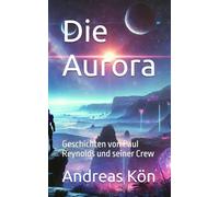 Die Aurora: Geschichten von Paul Reynolds und seiner Crew