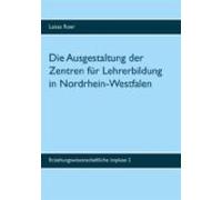 Die Ausgestaltung Der Zentren Für Lehrerbildung In Nordrhein-westfalen