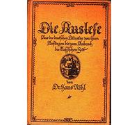 Die Auslese. Aus der deutschen Literatur von ihrem Anfangen bis zum Anbruch der klassischen Zeit. Mit einem Ergänzungsheft.