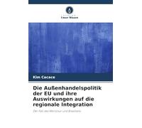 Die Außenhandelspolitik der EU und ihre Auswirkungen auf die regionale Integration: Der Fall des Mercosur und Brasiliens