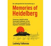 Die außergewöhnliche Kommentierung zu Memories of Heidelberg: Erinnerung, Identität und die feinsinnige Erzählkunst, mit der Heinz Strunk Vergangenheit und Gegenwart miteinander verbindet