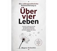 Die außergewöhnliche Kommentierung zu Über vier Leben: Schicksal, Hoffnung und die bewegende Erzählweise, mit der Pauline Hatscher die Zerbrechlichkeit des Lebens einfängt