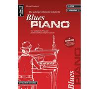 Die außergewöhnliche Schule für Blues-Piano: Der einfachste Weg zur perfekten Blues-Improvisation! (inkl. Download)