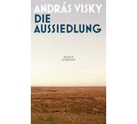 Die Aussiedlung: Roman | Sprachlich und emotional überwältigend | Eine Geschichte über die Würde des Menschseins